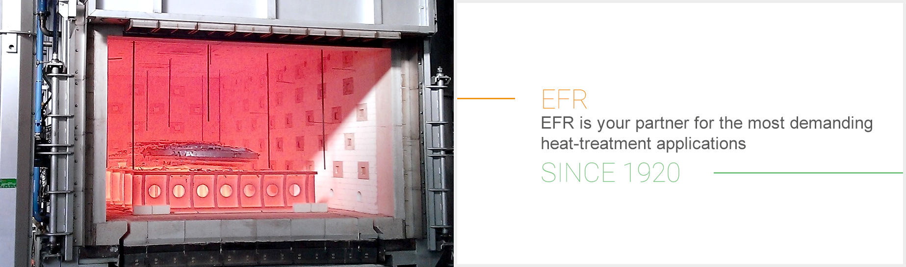 EFR is your partner for the most demanding heat-treatment applications